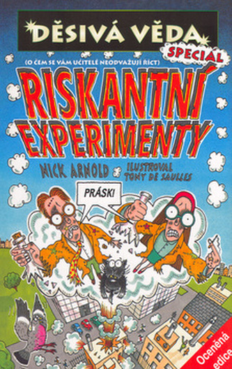 Riskantní experimenty Riskantní experimenty