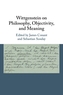 Wittgenstein on Philosophy, Objectivity, and Meaning