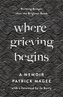 Where Grieving Begins