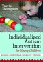 Individualized Autism Intervention for Young Children