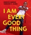 I Am Every Good Thing
