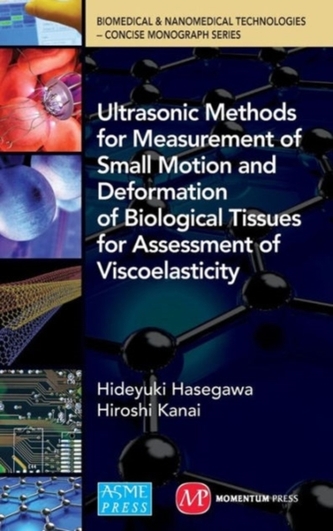 Ultrasonic Methods for Measurement of Small Motion and Deformation of Biological Tissues for Assessment of Viscoelastici