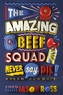 Amazing Beef Squad: Never Say Die!