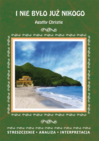 I nie było już nikogo Agathy Christie. Streszczenie, analiza, interpretacja