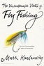 The Unreasonable Virtue of Fly Fishing