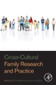 Cross-Cultural Family Research and Practice