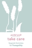 Pocket Posh Take Care: Inspired Activities for Tranquility