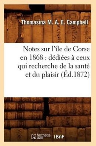 Notes sur l'ile de Corse en 1868