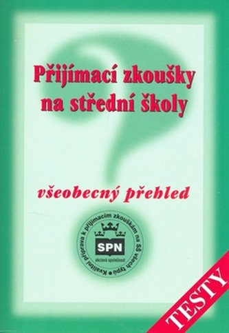 Přijímací zkoušky na střední školy Všeobecný přehled