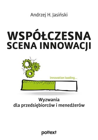 Współczesna scena innowacji. Współczesna scena innowacji.
