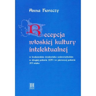 Recepcja włoskiej kultury intelektualnej w krakowskim środowisku uniwersyteckim