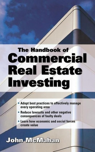 The Handbook of Commercial Real Estate Investing: State of the Art Standards for Investment Transactions, Asset Management, and
