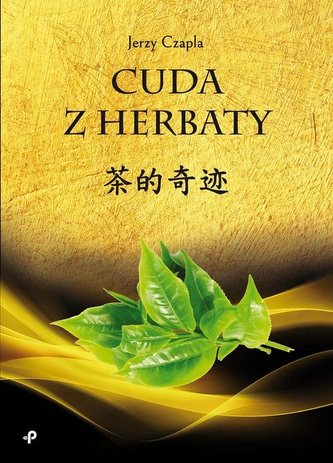 Cuda z herbaty Cuda z herbaty