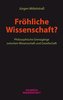 Fröhliche Wissenschaft?