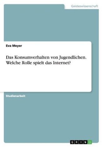 Das Konsumverhalten von Jugendlichen. Welche Rolle spielt das Internet?