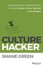 Culture Hacker: Reprogramming Your Employee Experience to Improve Customer Service, Retention, and Performance