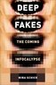 Deepfakes: The Coming Infocalypse