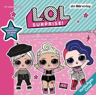 L.O.L. Surprise - Freundschaftsgeschichten mit Twang, Metal Babe und Baby Next Door