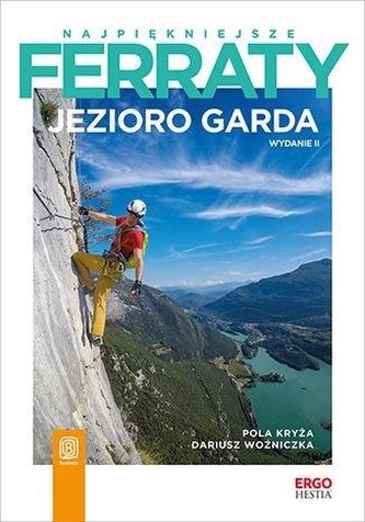 Najpiękniejsze ferraty. Jezioro Garda w.2