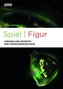 Spiel | Figur