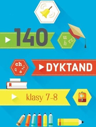 140 dyktand Klasy 7-8
