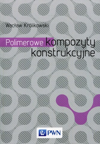 Polimerowe kompozyty konstrukcyjne Polimerowe kompozyty konstrukcyjne