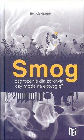 Smog zagrożenie dla zdrowia czy moda na ekologię?