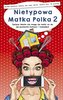 Nietypowa Matka Polka 2
