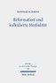 Reformation und kalkulierte Medialität