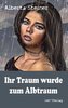 Ihr Traum wurde zum Albtraum