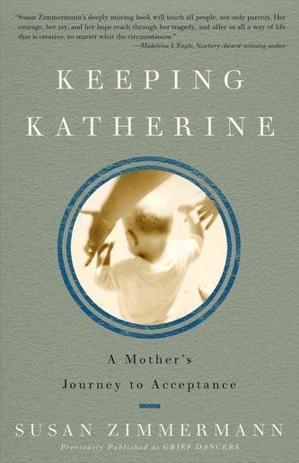 Keeping Katherine: A Mother's Journey to Acceptance