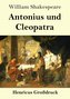 Antonius und Cleopatra (Großdruck)