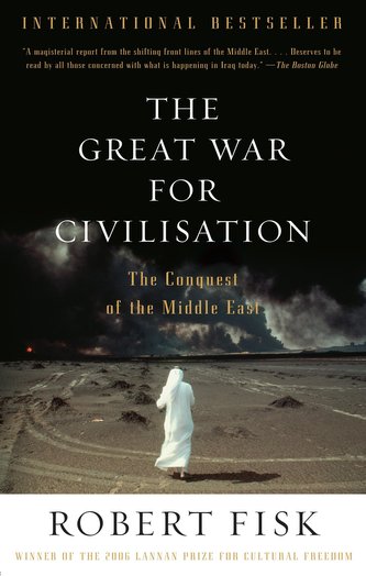 The Great War for Civilisation: The Conquest of the Middle East