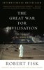 The Great War for Civilisation: The Conquest of the Middle East