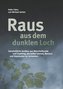 Raus aus dem dunklen Loch