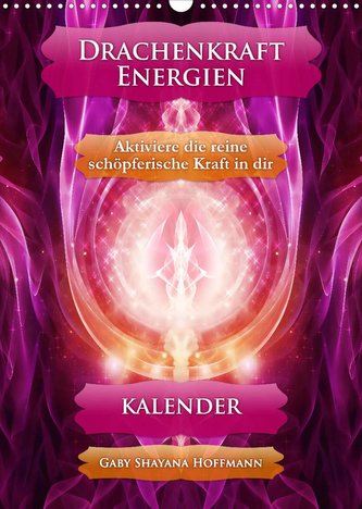 Drachenkraft-Energien - Kalender (Wandkalender 2022 DIN A3 hoch)