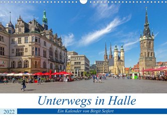 Unterwegs in Halle (Wandkalender 2022 DIN A3 quer)