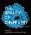 The Beauty of Chemistry: Art, Wonder, and Science