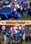 American Football, Team-Arbeit (Wandkalender 2022 DIN A3 hoch)
