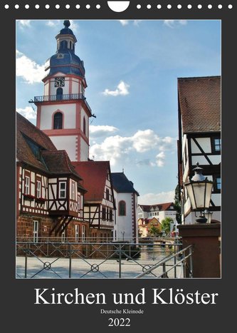 Kirchen und Klöster deutsche Kleinode (Wandkalender 2022 DIN A4 hoch)