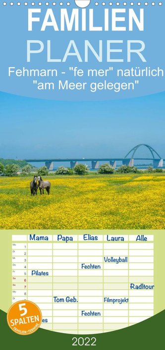 Fehmarn - \"fe mer\" natürlich \"am Meer gelegen\" - Familienplaner hoch (Wandkalender 2022 , 21 cm x 45 cm, hoch)