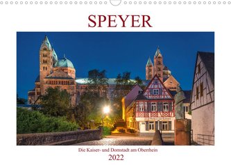 Speyer - Die Kaiser- und Domstadt am Oberrhein (Wandkalender 2022 DIN A3 quer)