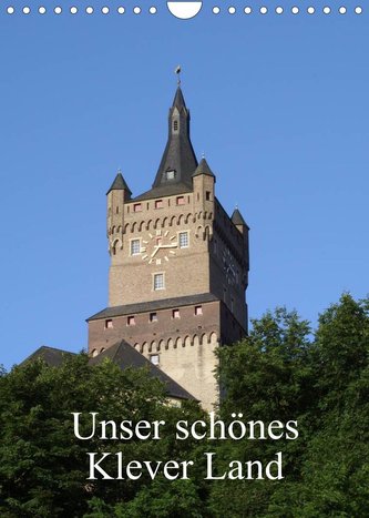 Unser schönes Klever Land (Wandkalender 2022 DIN A4 hoch)