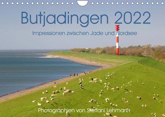 Butjadingen 2022. Impressionen zwischen Jade und Nordsee (Wandkalender 2022 DIN A4 quer)