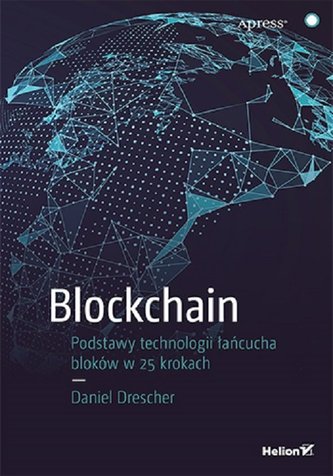 Blockchain Podstawy technologii łańcucha bloków w 25 krokach