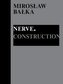 Mirosław Bałka: Nerve. Construction