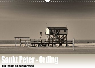 Sankt Peter-Ording. Ein Traum an der Nordsee (Wandkalender 2022 DIN A3 quer)