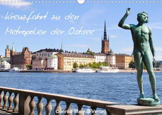 Kreuzfahrt zu den Metropolen der Ostsee - Conrad Stein Verlag (Wandkalender 2022 DIN A3 quer)