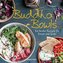 Buddha Bowls - die besten Rezepte für Körper und Seele: ausgewogen, lecker, vollwertig
