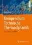 Kompendium Technische Thermodynamik